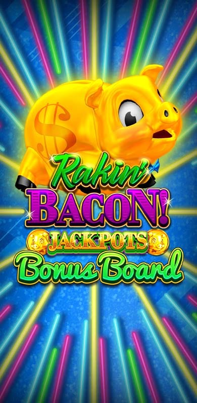 Rakin' Bacon Jackpots Bonus Board in Classics