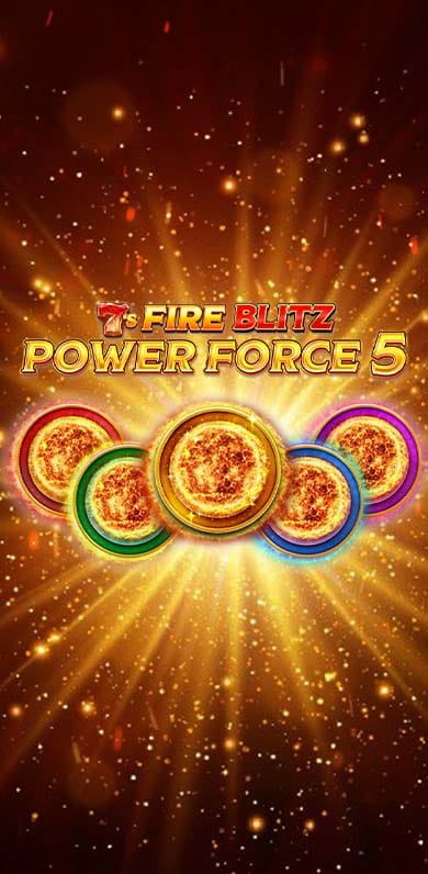 7's Fire Blitz Power Force 5 in Featured
