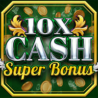 10x Cash Super Bonus in New Games