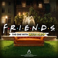 Friends: The One With Multi Drop in All Games