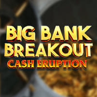 Cash Eruption Big Bank Breakout in IGT_40KPrizeDrop
